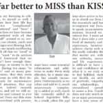 Far Better To MISS Than KISS