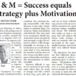 S & M = Success – Strategy Plus Motivation